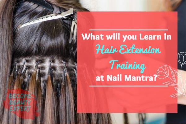 What will you Learn in Hair Extension Training