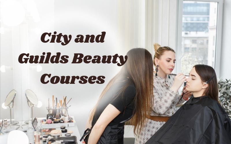 City and Guilds Beauty Courses