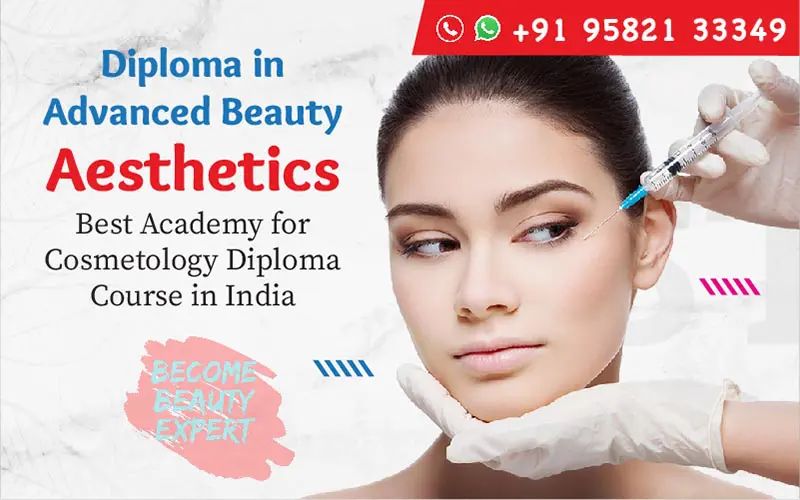 DIPLOMA IN ADVANCED BEAUTY AESTHETICS: BEST ACADEMY FOR COSMETOLOGY DIPLOMA COURSE