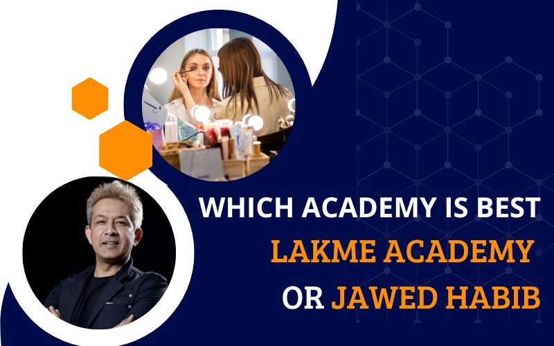 Which Academy is Best, Lakme Academy OR Jawed Habib Academy