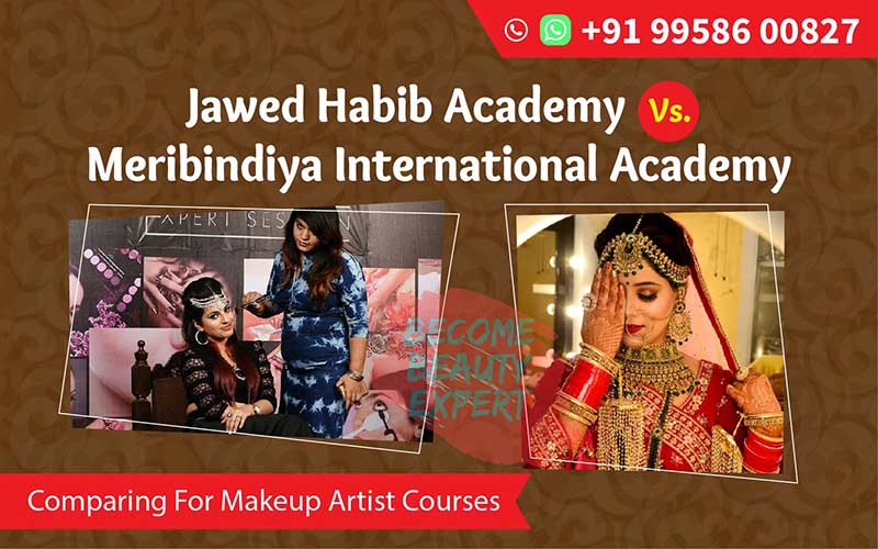 Comparing Jawed Habib Academy VS Meribindiya International Academy For Makeup Artist Courses?