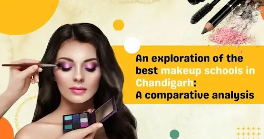 An Exploration of the Best Makeup Academy in Chandigarh: A Comparative Analysis