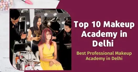 Top 10 Makeup Academy In Delhi NCR |Makeup Academy In Delhi