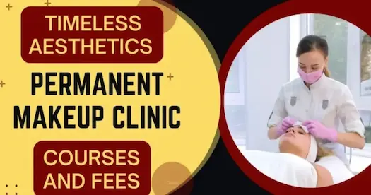 Timeless Aesthetic Academy-Permanent Makeup Clinic: Courses, Fees