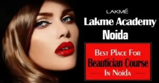 Lakme Academy Noida - Best Place for Beautician Course in Noida