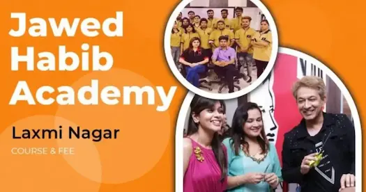 Jawed Habib academy Laxmi Nagar: Courses & Fee