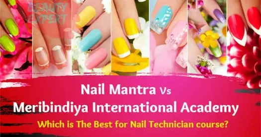 Nail Mantra Vs Meribindiya International Academy - Which is best for Nail Technician Course