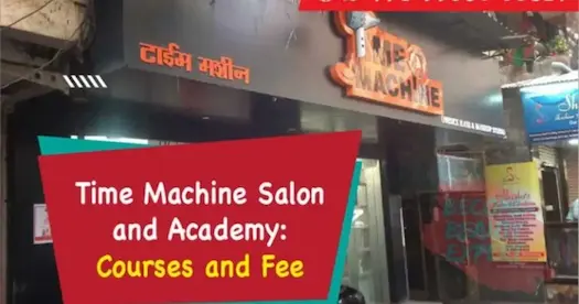 Time Machine Salon and Academy Courses, Fees, Review
