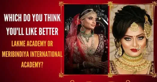 Lakme Academy or Meribindiya - Which One Is Best For Achieving Success In The Beauty Industry?