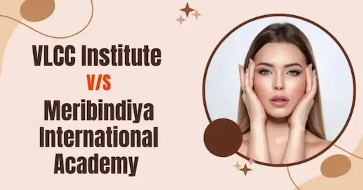 VLCC Institute vs. Meribindiya International Academy Courses Reviews