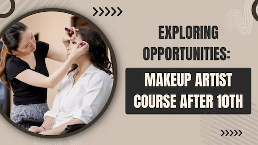 Makeup Artist Course Details with Opportunities After 10th