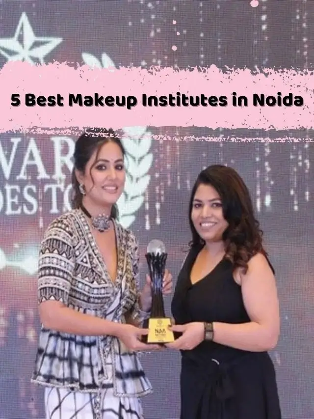 5 Best Makeup Institutes in Noida