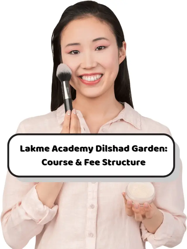 Lakme Academy Dilshad Garden: Course & Fee Structure