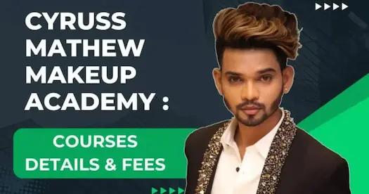 Cyruss Mathew Hair &amp; Makeup Courses, Fees, Reviews