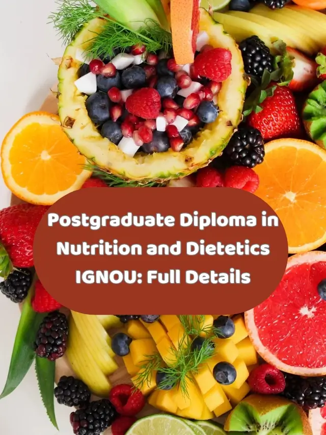 Postgraduate Diploma in Nutrition and Dietetics IGNOU: Full Details
