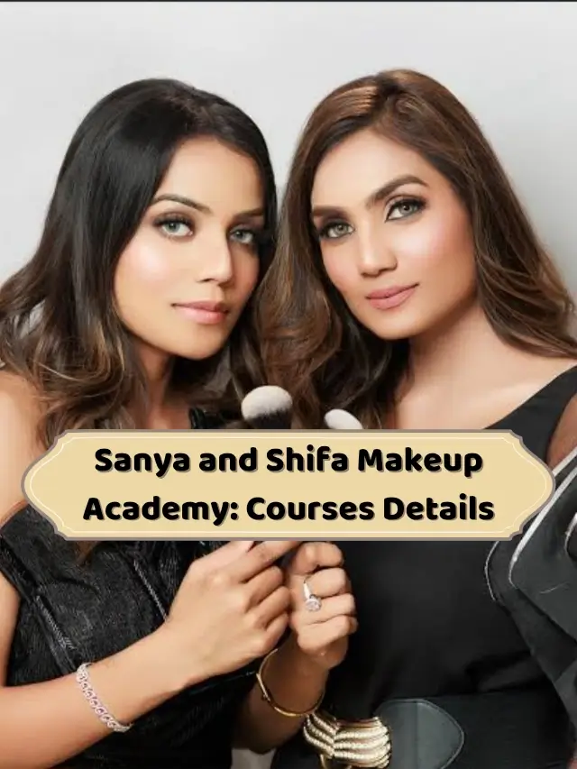 Sanya and Shifa Makeup Academy: Courses and Fees Details