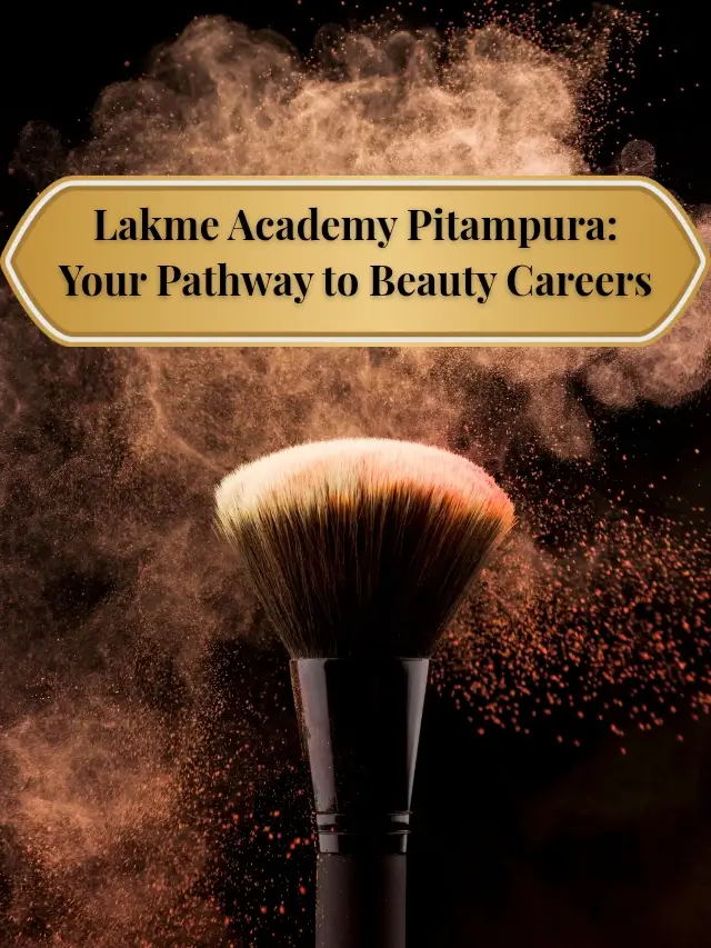 Lakme Academy Pitampura: Your Pathway to Beauty Careers