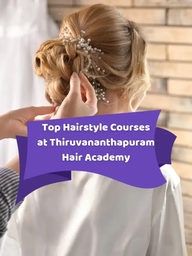 Thiruvananthapuram Hair Academy is the only place to go if you have a strong love for hairstyling and hope to work as a professional stylist!
