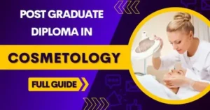 Post Graduate Diploma in Cosmetology Fees, Academies, Career