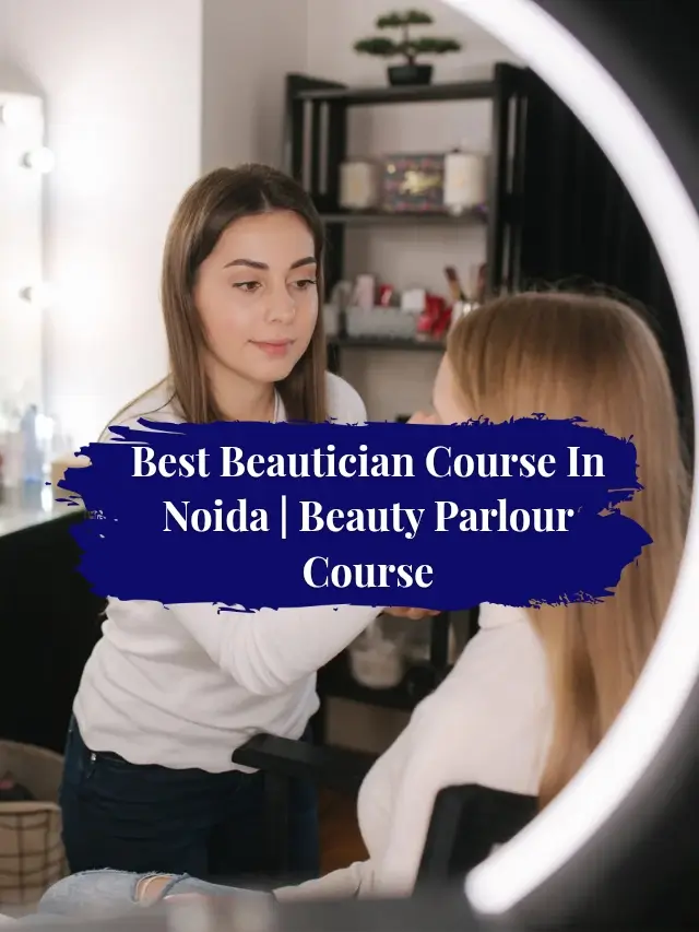 Best Beautician Course In Noida _ Beauty Parlour Course_20250826_214341_0004