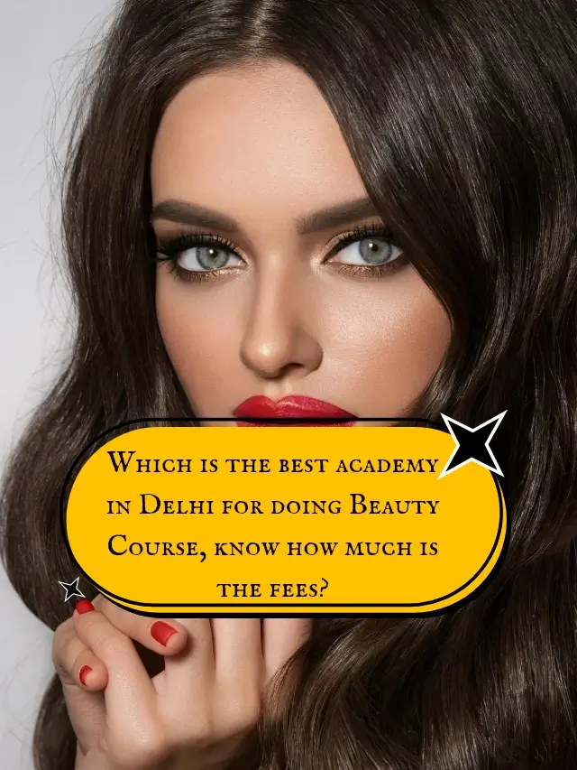 Copy of Which is the best academy in Delhi for doing Beauty Course, know ho_20250824_011946_0003
