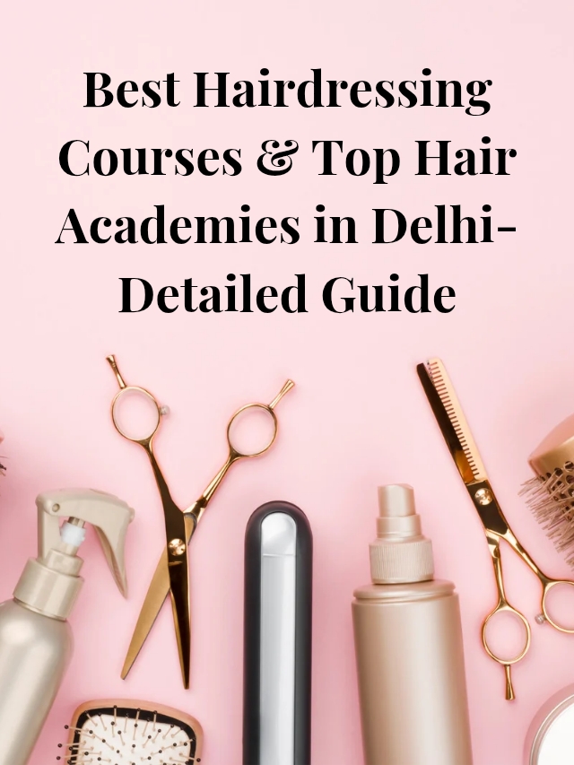 Best Hairdressing Courses & Top Hair Academies in Delhi-Detailed Guide_20250924_135712_0000