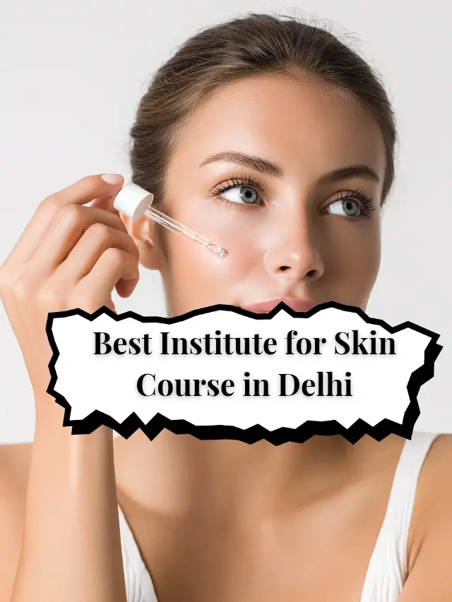 Best Institute for Skin Course in Delhi_20251010_150528_0000