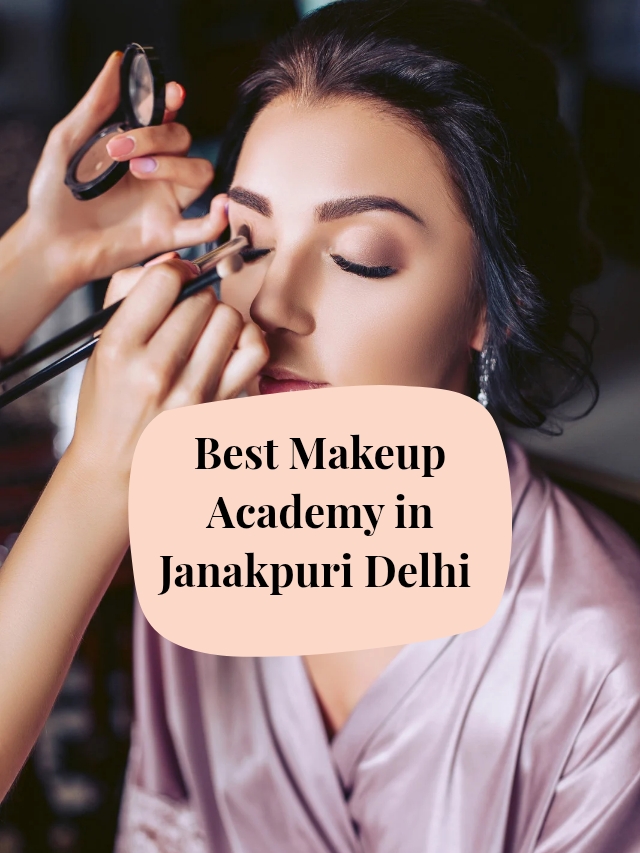 Best Makeup Academy in Janakpuri Delhi_20251024_160328_0000