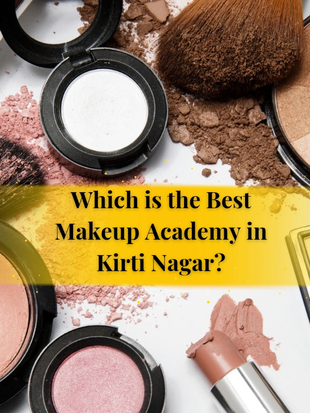 Which is the Best Makeup Academy in Kirti Nagar__20251028_223654_0000