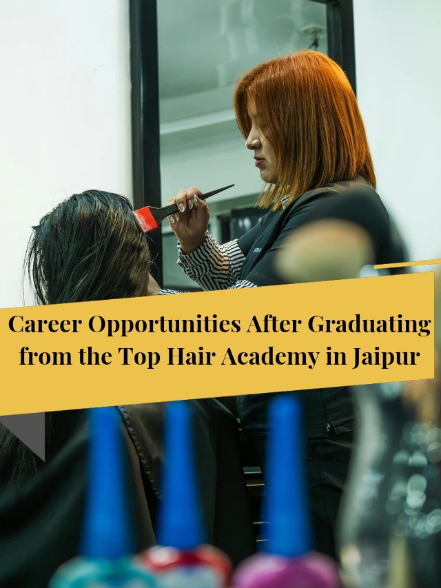 Career Opportunities After Graduating from the Top Hair Academy in Jaipur_20260127_234456_0004
