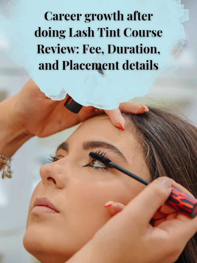 Career growth after doing Lash Tint Course Review_ Fee, Duration, and Place_20260120_125711_0005